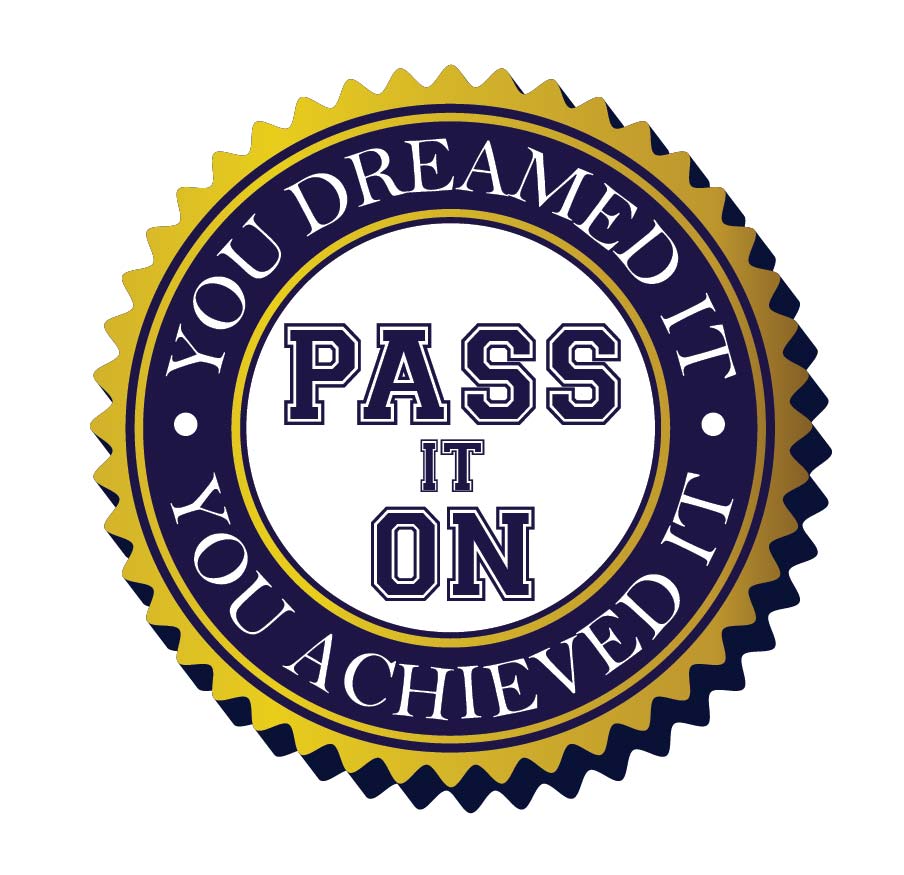 You dreamed it.  You achieved it.  Pass it on logo.